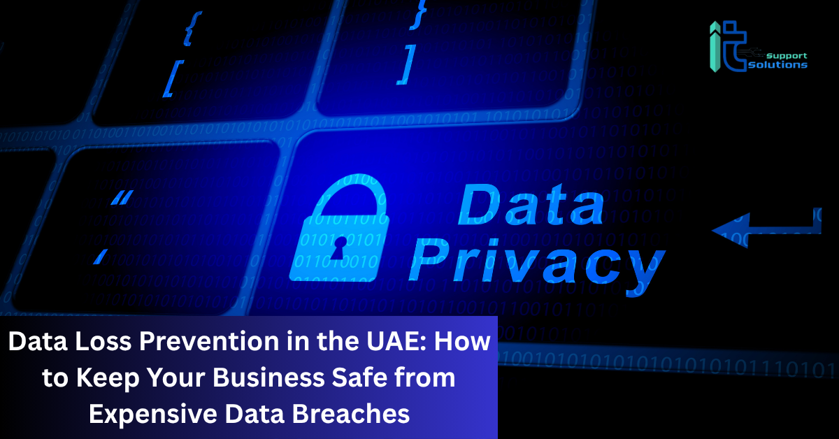 Data Loss Prevention in the UAE: Safeguarding Your Business from Costly ...