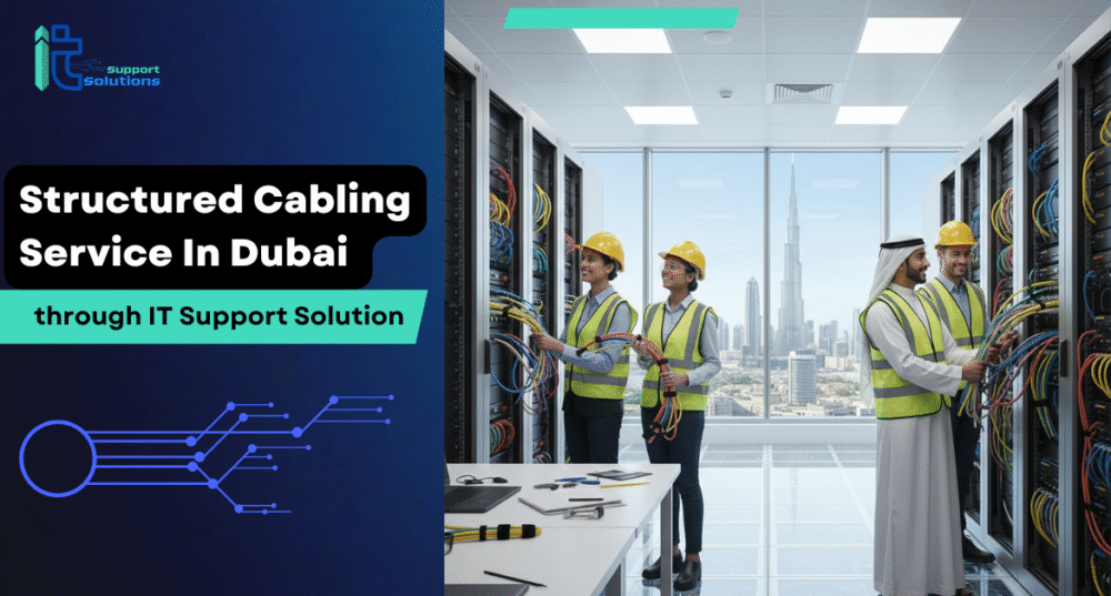 Structured Cabling Service in Dubai through IT Support Solution