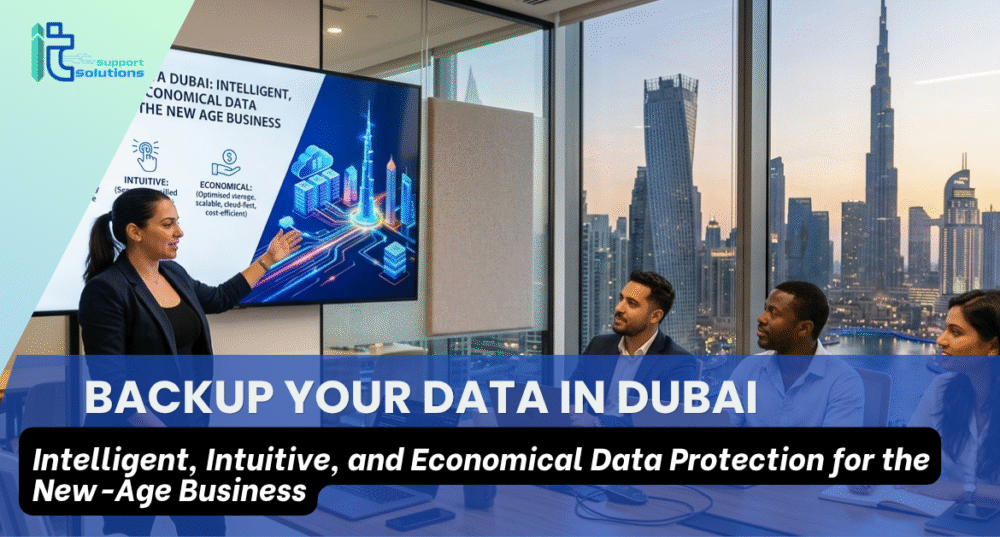 Backup Your Data in Dubai: Intelligent, Intuitive, and Economical Data Protection for the New-Age Business