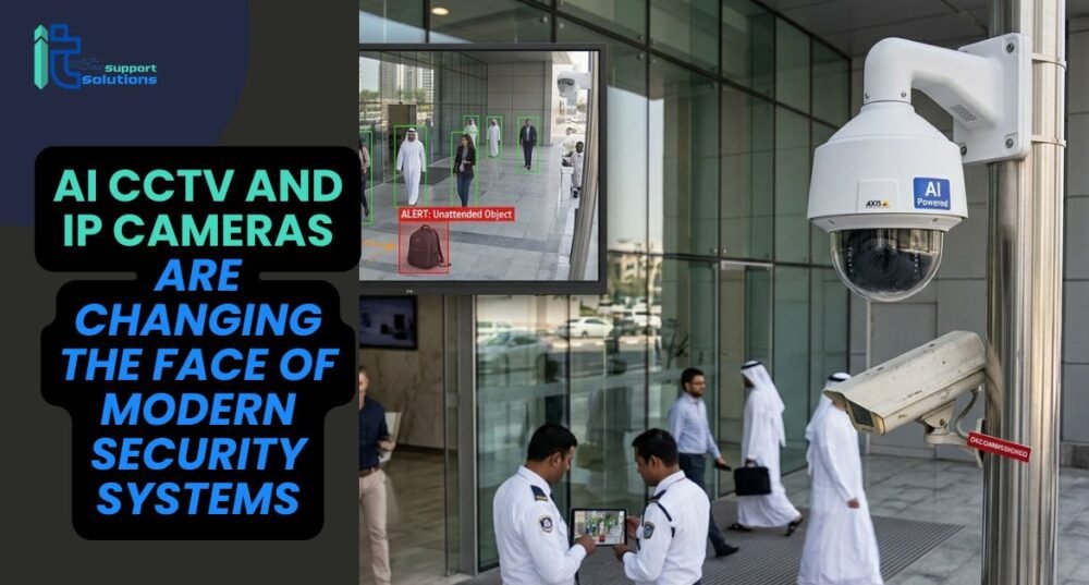 AI CCTV and IP Cameras Are Changing the Face of Modern Security Systems