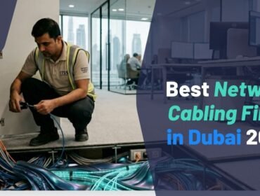 Best Network Cabling Firms in Dubai 2026