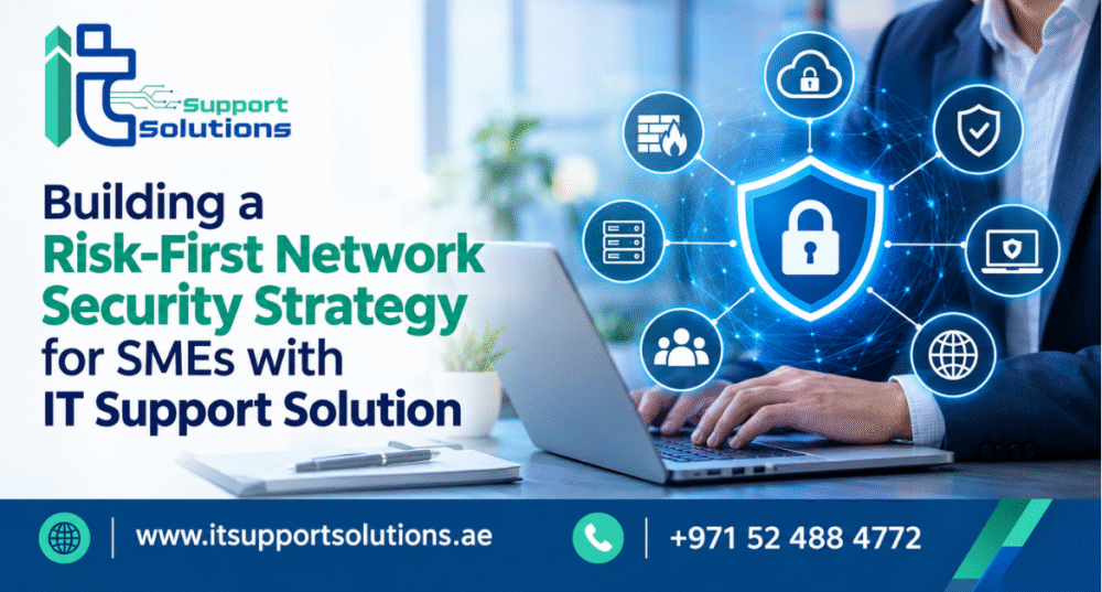 Risk-first network security strategy for SMEs with IT Support Solutions